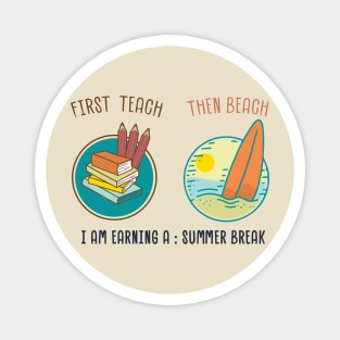 first teach then beach Magnet